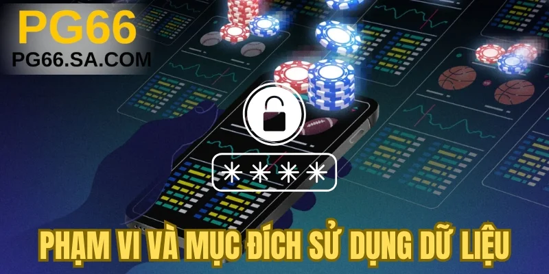 Phạm vi và mục đích sử dụng dữ liệu thành viên